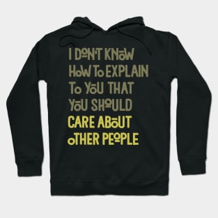 You Should Care About Other People Hoodie